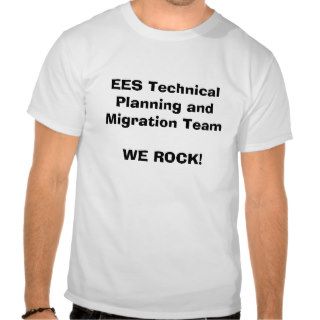 EES Technical Planning and Migration TeamWE ROCK Shirt