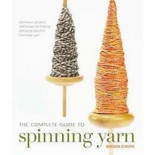 The Complete Guide to Spinning Yarn (Paperback)