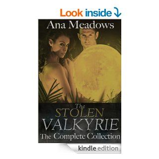 The Stolen Valkyrie The Complete Collection (Fantasy Erotic Romance Novel)   Kindle edition by Ana Meadows. Romance Kindle eBooks @ .