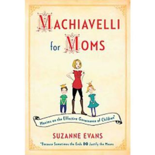 Machiavelli for Moms (Hardcover)