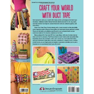 Crazy Cool Duct Tape Projects Fun and Funky Projects for Fashion and Flair Marisa Pawelko 0499991613205 Books