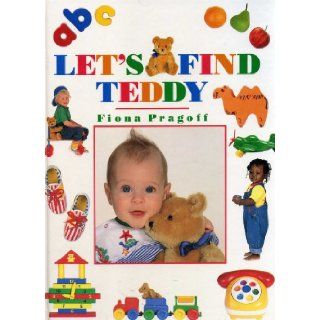 Let's Find Teddy Fiona Pragoff 9780679835011 Books
