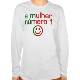 A Mulher Número 1   Number 1 Wife in Portuguese Tee Shirts