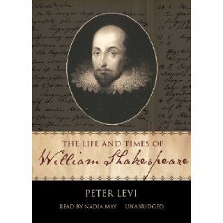 Life and Times of William Shakespeare Peter Levi 9780786108664 Books