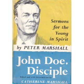 The prayers of Peter Marshall And, John Doe, disciple Peter Marshall Books