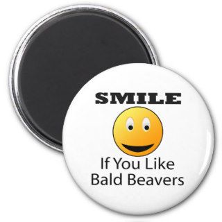 Smile If You Like Bald Beaver Refrigerator Magnet
