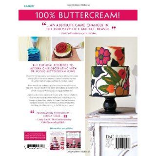 The Contemporary Buttercream Bible The Complete Practical Guide to Cake Decorating with Buttercream Icing Christina Ong, Valeri Valeriano 9781446303986 Books