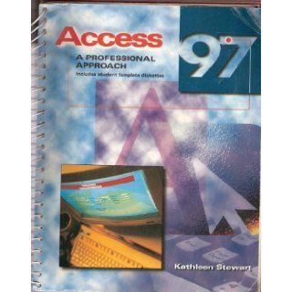 Access 97 A Professional Approach Kathleen Stewart 9780028033242 Books