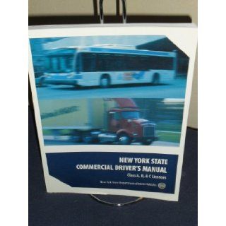 New York State Commercial Driver's Manual Class A, B & C Licenses NYS Department of Motor Vehicles Books