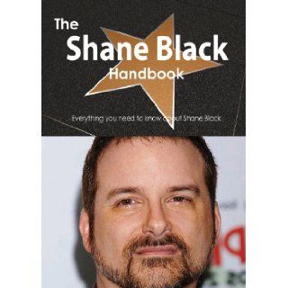 The Shane Black Handbook   Everything You Need to Know about Shane Black Emily Smith 9781486473748 Books