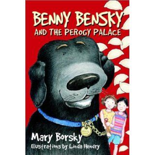 Benny Bensky and the Perogy Palace Mary Borsky, Linda Hendry 9780887765230  Kids' Books
