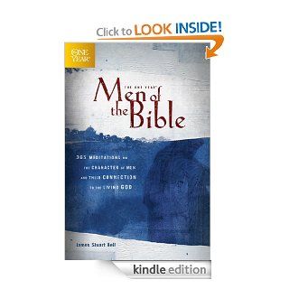 The One Year Men of the Bible 365 Meditations on Men of Character (One Year Books) eBook James Stuart Bell Kindle Store