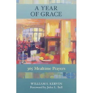 A Year of Grace 365 Mealtime Prayers William S. Kervin 9780281056286 Books