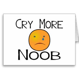 Cry More Noob Cards