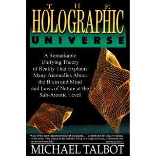 The Holographic Universe The Revolutionary Theory of Reality Michael Talbot 9780062014108 Books