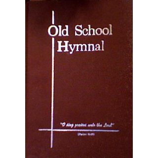 Old School Hymnal (no. 10) et al Old School Co. staff Books