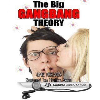 The Big GangBang Theory (Audible Audio Edition) Amie Heights, Mathias Scott Books