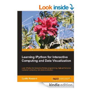 Learning IPython for Interactive Computing and Data Visualization eBook Cyrille Rossant Kindle Store