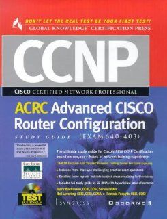 CCNP Advanced CISCO Router Configuration Study Guide  (Exam 640 403) Syngress Media 9780072119107 Books