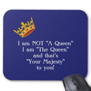 Funny Queen Saying Mouse Pad