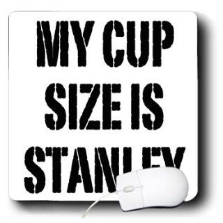 mp_163943_1 EvaDane   Funny Quotes   My cup size is Stanley. Hockey. NHL. Hockey Playoffs.   Mouse Pads 
