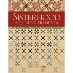 C t Publishing Sisterhood A Quilting Tradition Quilting Book