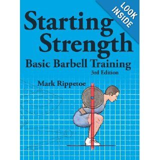 Starting Strength, 3rd edition Mark Rippetoe, Jason Kelly 8601200457957 Books