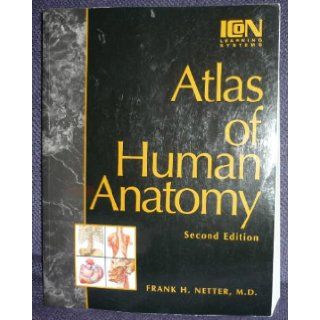 Atlas of Human Anatomy; Second Edition M.D. Frank Netter Books