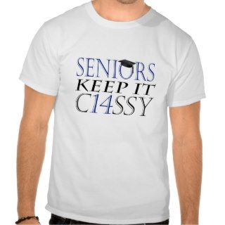 Seniors Keep it Classy Class of 2014 Graduation Shirt