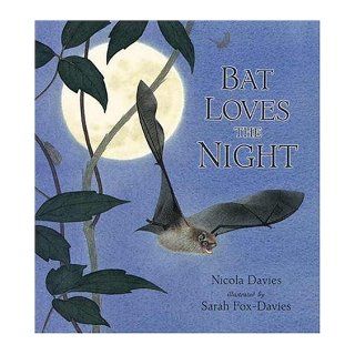 Bat Loves the Night Nicola Davies, Sarah Fox Davies 9780763612023 Books