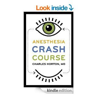 Anesthesia Crash Course   Kindle edition by Charles Horton. Professional & Technical Kindle eBooks @ .