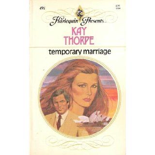 Temporary Marriage (#491) Kay Thorpe 9780373104918 Books