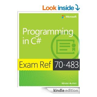 Exam Ref 70 483 Programming in C# eBook Wouter de Kort Kindle Store