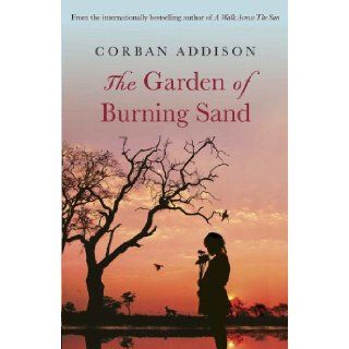 Garden of Burning Sand Corban Addison 9781782063308 Books