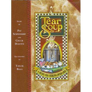 Tear Soup A Recipe for Healing After Loss Pat Schwiebert, Chuck DeKlyen, Taylor Bills 9780961519766 Books