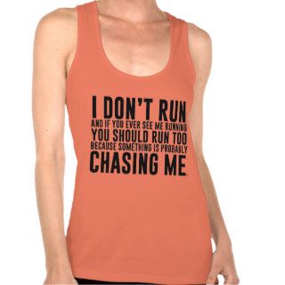 I Don't Run Funny Running T Shirt