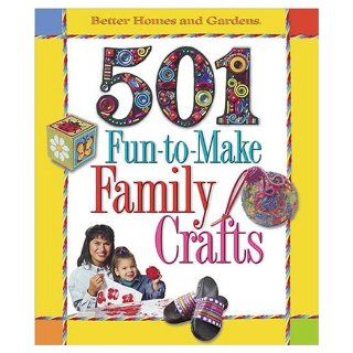 501 Fun to Make Family Crafts Better Homes and Gardens 0014005210227 Books