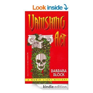 Vanishing Act (Robin Light Mysteries) eBook Barbara Block Kindle Store