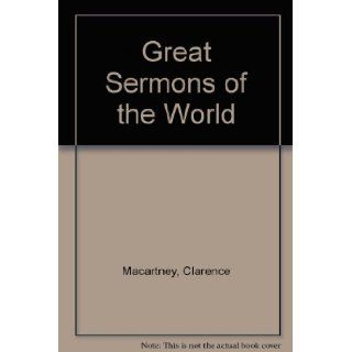 Great Sermons of the World Clarence Macartney Books
