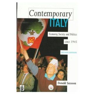 Contemporary Italy Politics, Economy and Society Since 1945 Donald Sassoon 9780582214286 Books