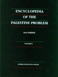 Encyclopedia of the Palestine Problem Issa Nakhleh 9780962288111 Books