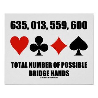 635,013,559,600 Total No Of Possible Bridge Hands Poster