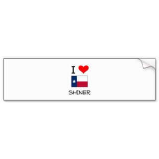 I Love Shiner Texas Bumper Sticker