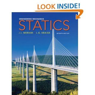 Engineering Mechanics Statics, 7th Edition 1   Kindle edition by J. L. Meriam. Professional & Technical Kindle eBooks @ .