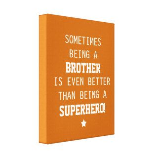 Brother Better than Superhero Canvas Gallery Wrap Canvas