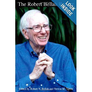 The Robert Bellah Reader Steven M. Tipton Books