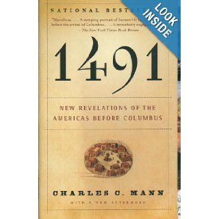 1491 New Revelations of the Americas Before Columbus Charles C. Mann 9781400032051 Books