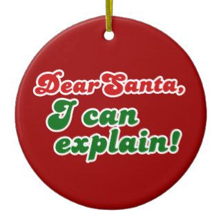 Dear Santa, I can explain Christmas Ornament