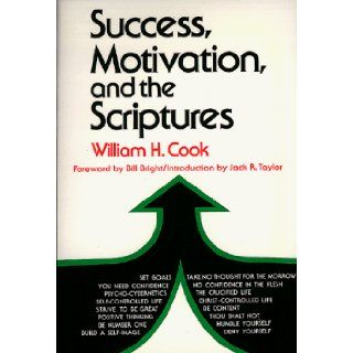 Success, Motivation, and the Scriptures William H. Cook 9780805452266 Books