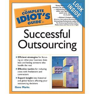 The Complete Idiot's Guide to Successful Outsourcing Gene Marks 9781592573707 Books